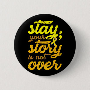 Stay Your Story Is Not Over Mental Health Suicide  6 Cm Round Badge