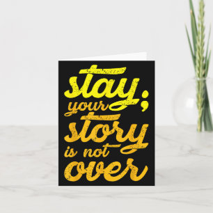 Stay Your Story Is Not Over Mental Health Suicide Card