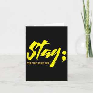 Stay Your Story Is Not Over Mental Health Suicide  Card