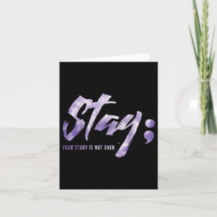 Stay Your Story Is Not Over Mental Health Suicide  Card