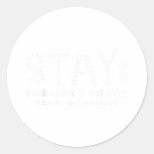 Stay Your Story Is Not Over Mental Health Suicide Classic Round Sticker