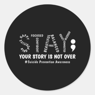 Stay Your Story Is Not Over Mental Health Suicide Classic Round Sticker