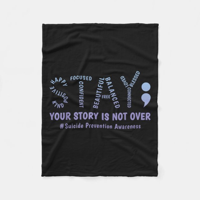 Stay Your Story Is Not Over Mental Health Suicide  Fleece Blanket (Front)