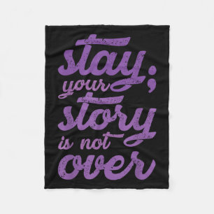Stay Your Story Is Not Over Mental Health Suicide Fleece Blanket