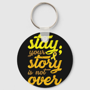 Stay Your Story Is Not Over Mental Health Suicide  Key Ring