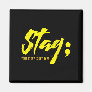 Stay Your Story Is Not Over Mental Health Suicide Magnet
