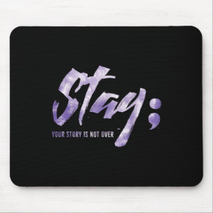 Stay Your Story Is Not Over Mental Health Suicide  Mouse Mat