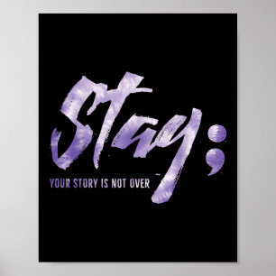 Stay Your Story Is Not Over Mental Health Suicide Poster
