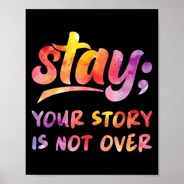 Stay Your Story Is Not Over Mental Health Suicide  Poster (Front)