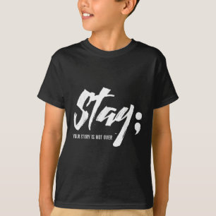 Stay Your Story Is Not Over Mental Health Suicide T-Shirt