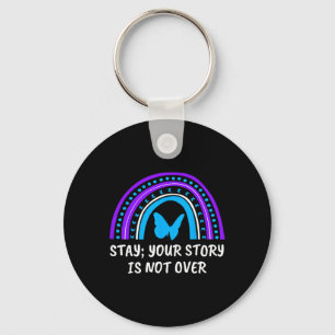 Stay Your Story Is Not Over Stay Suicide Preventio Key Ring