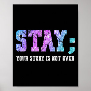 Stay Your Story Is Not Over Suicide Awareness Poster
