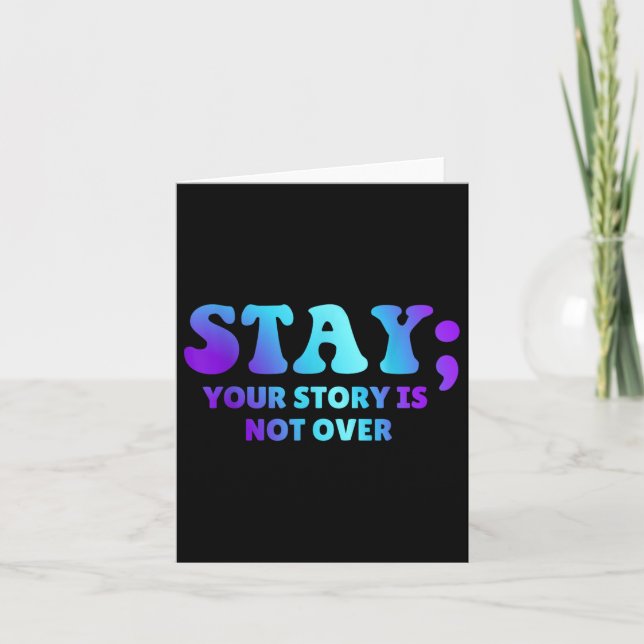 Stay; Your Story Is Not Over Suicide Prevention Aw Card (Front)