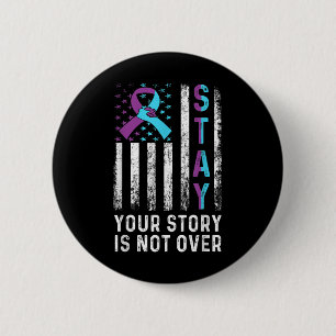 Stay Your Story Is Not Over Suicide Prevention Awa 6 Cm Round Badge