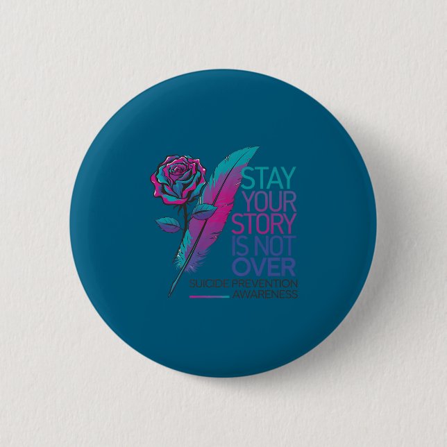 Stay Your Story Is Not Over Suicide Prevention Awa 6 Cm Round Badge (Front)