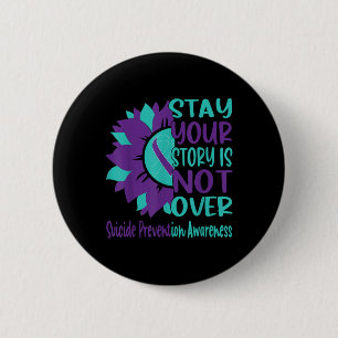 Stay Your Story Is Not Over Suicide Prevention Awa 6 Cm Round Badge