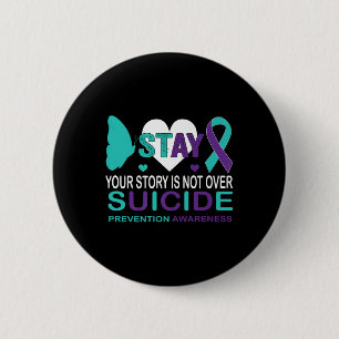 Stay Your Story Is Not Over Suicide Prevention Awa 6 Cm Round Badge