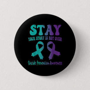 Stay Your Story Is Not Over Suicide Prevention Awa 6 Cm Round Badge