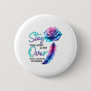 Stay Your Story Is Not Over Suicide Prevention Awa 6 Cm Round Badge