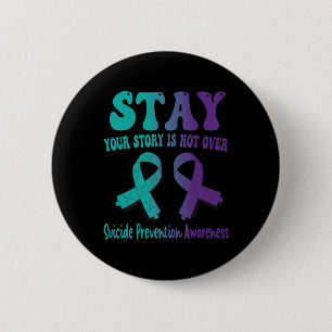 Stay Your Story Is Not Over Suicide Prevention Awa 6 Cm Round Badge