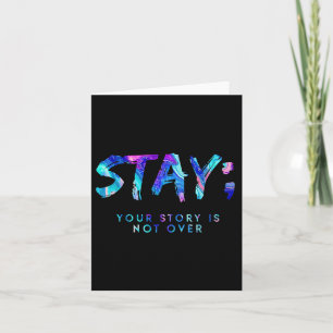Stay Your Story Is Not Over Suicide Prevention Awa Card