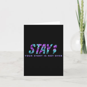 Stay Your Story Is Not Over Suicide Prevention Awa Card