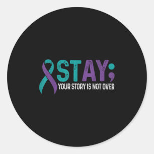 Stay Your Story Is Not Over Suicide Prevention Awa Classic Round Sticker