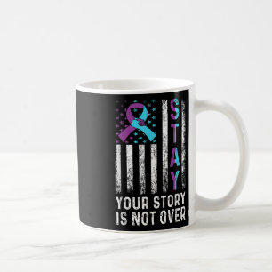 Stay Your Story Is Not Over Suicide Prevention Awa Coffee Mug