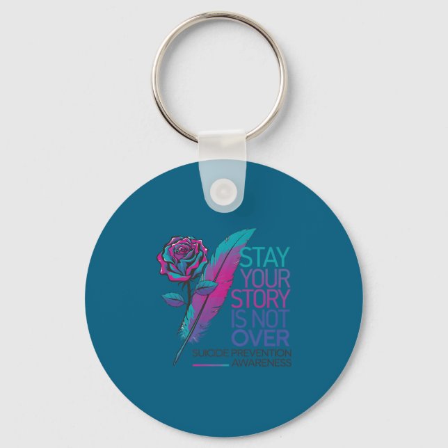 Stay Your Story Is Not Over Suicide Prevention Awa Key Ring (Front)