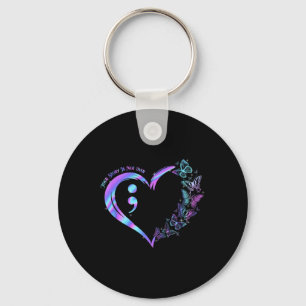 Stay Your Story Is Not Over Suicide Prevention Awa Key Ring