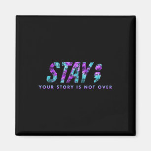 Stay Your Story Is Not Over Suicide Prevention Awa Magnet