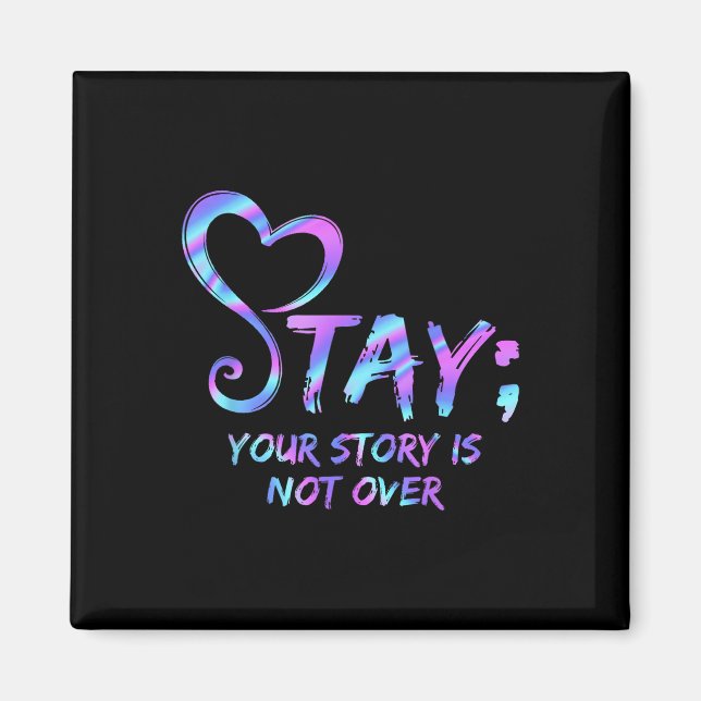 Stay Your Story Is Not Over Suicide Prevention Awa Magnet (Front)