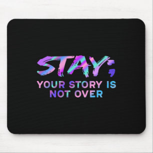 Stay Your Story Is Not Over Suicide Prevention Awa Mouse Mat