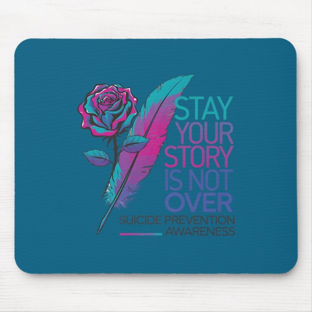 Stay Your Story Is Not Over Suicide Prevention Awa Mouse Mat (Front)