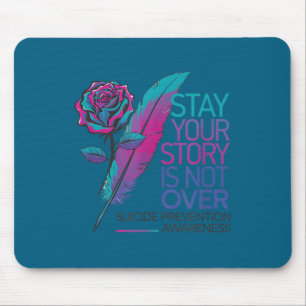 Stay Your Story Is Not Over Suicide Prevention Awa Mouse Mat