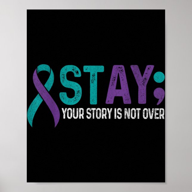 Stay Your Story Is Not Over Suicide Prevention Awa Poster (Front)