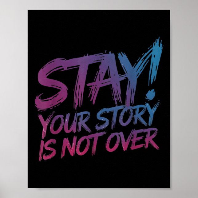 Stay Your Story Is Not Over Suicide Prevention Awa Poster (Front)