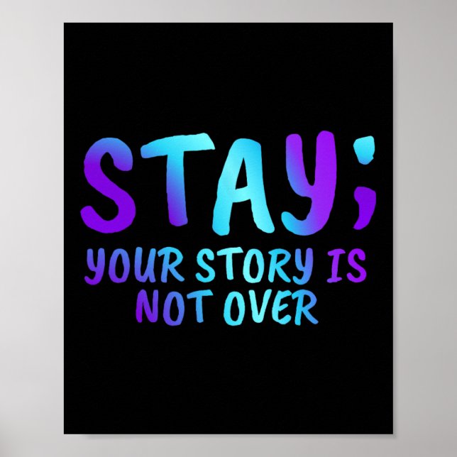 Stay Your Story Is Not Over Suicide Prevention Awa Poster (Front)