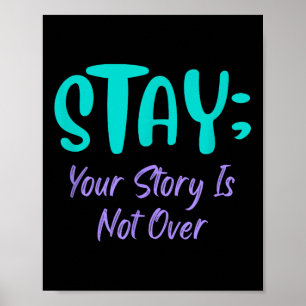 Stay Your Story Is Not Over Suicide Prevention Awa Poster