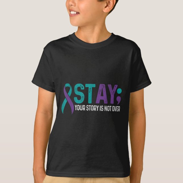 Stay Your Story Is Not Over Suicide Prevention Awa T-Shirt (Front)