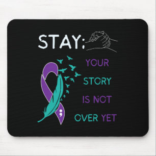 Stay; Your Story Is Not Over Yet Suicide Prevent A Mouse Mat