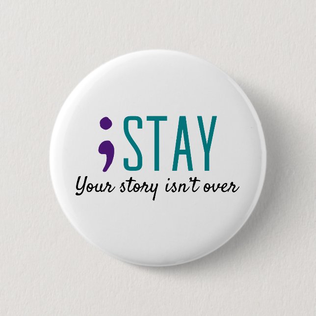STAY Your Story Isn’t Over Suicide Prevention Pin (Front)
