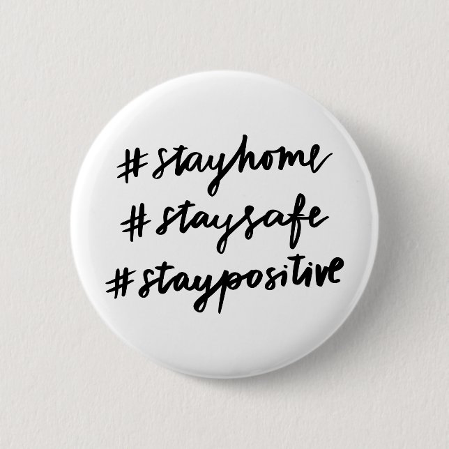 #stayhome #staysafe #staypositive 6 cm round badge (Front)