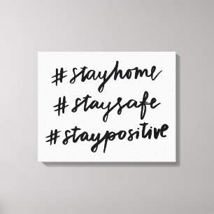 #stayhome #staysafe #staypositive canvas print