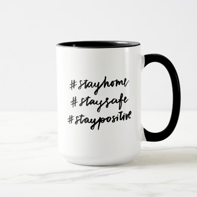 #stayhome #staysafe #staypositive mug (Right)