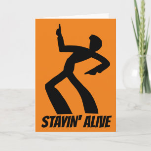 STAYIN' ALIVE! BIRTHDAY CARDS