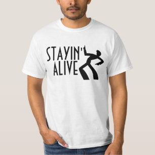 STAYIN' ALIVE, Funny Birthday T-shirts