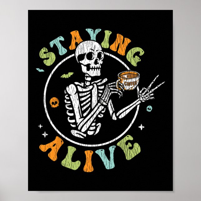Staying A Live Skeleton Drinking Coffee Pumpkin Ha Poster (Front)