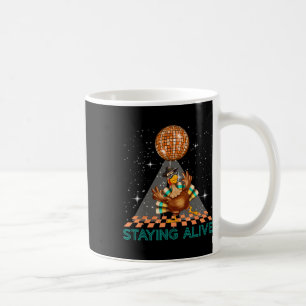 Staying Alive Disco 70s Turkey Thanksgiving Dance  Coffee Mug