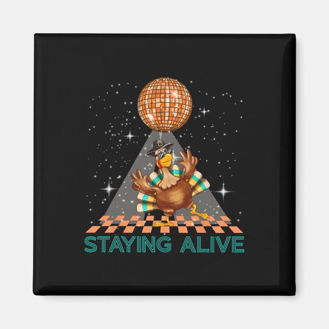 Staying Alive Disco 70s Turkey Thanksgiving Dance  Magnet (Front)